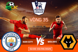 Soi kèo cuộc chiến Man City vs Wolves lúc 02:00 ngày 03/05