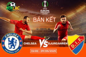 Soi kèo cuộc chiến Chelsea vs Djurgardens lúc 02:00 ngày 09/05